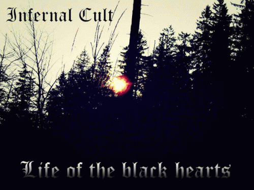 Infernal Cult : Life of the Black Hearts